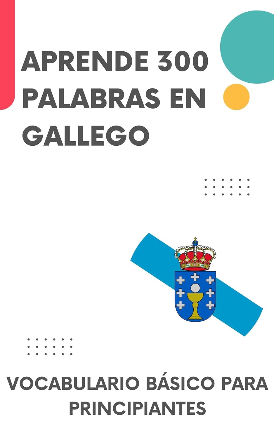 Aprende 300 palabras en gallego: Vocabulario básico para principiantes
