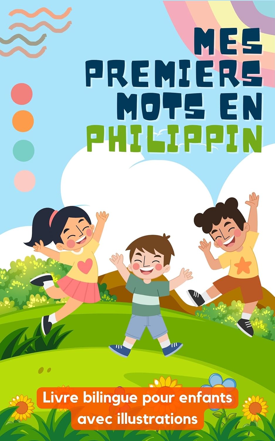 Mes premiers mots en philippin: Livre bilingue pour enfants | Avec illustrations