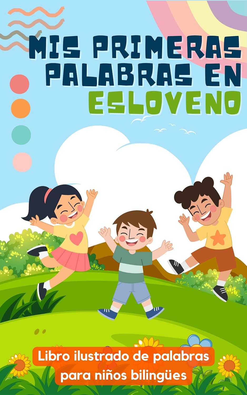 Mis primeras palabras en esloveno: Aprender esloveno para niños | Libro bilingüe para niños | Con ilustraciones