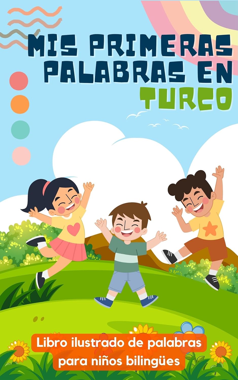 Mis primeras palabras en turco: Aprender turco para niños | Libro bilingüe para niños | Con ilustraciones