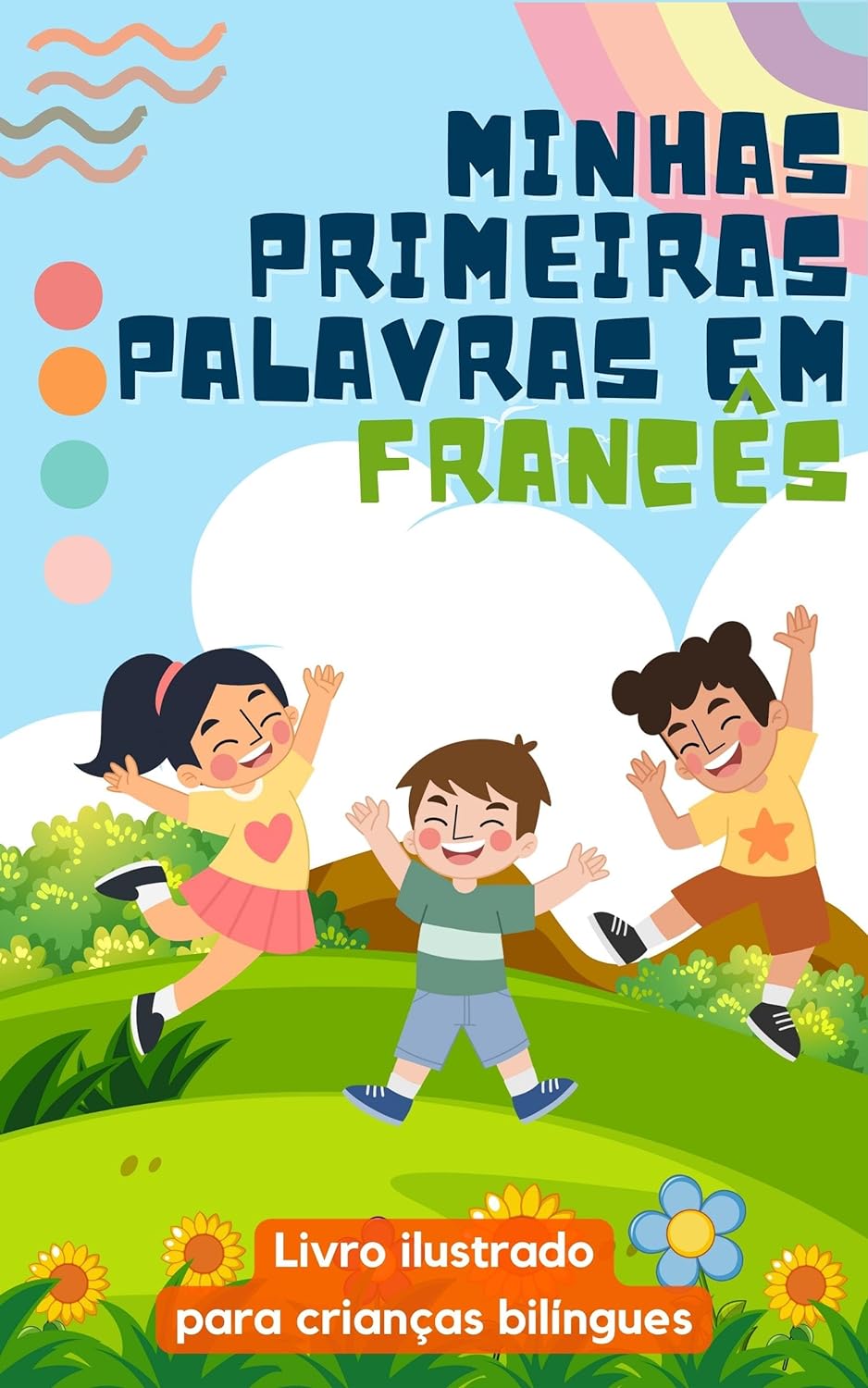 Minhas primeiras palavras em francês: Aprenda francês para crianças | Livro bilíngue para crianças | Com ilustrações
