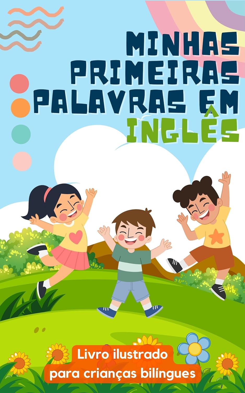 Minhas primeiras palavras em inglês: Aprenda inglês para crianças | Livro bilíngue para crianças | Com ilustrações