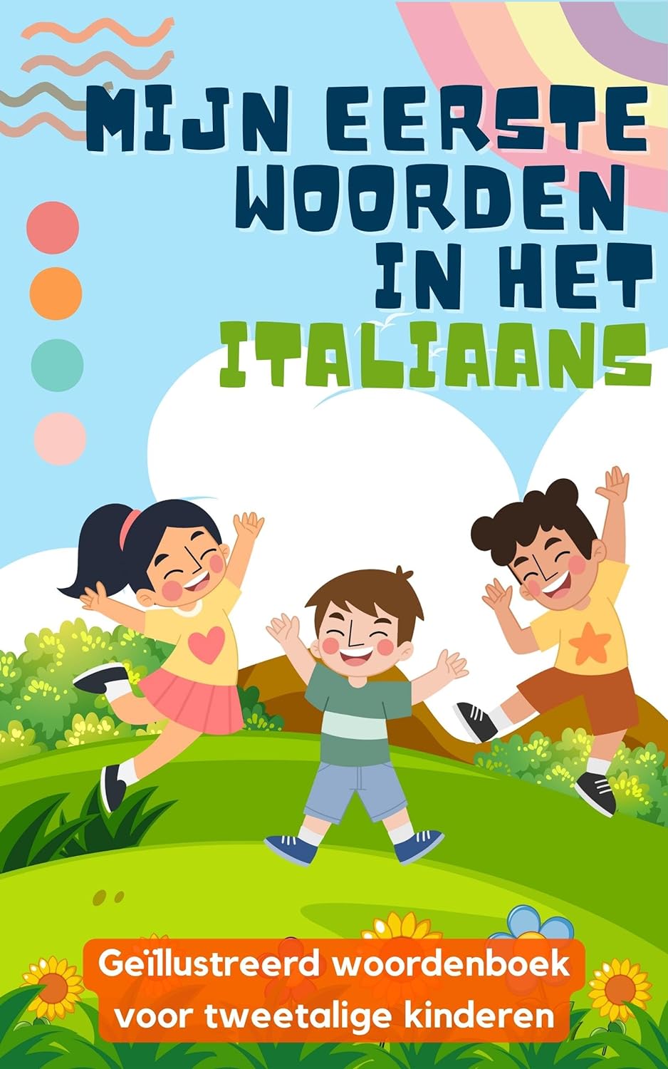 Mijn eerste woorden in het Italiaans: Tweetalig boek voor kinderen | Met illustraties