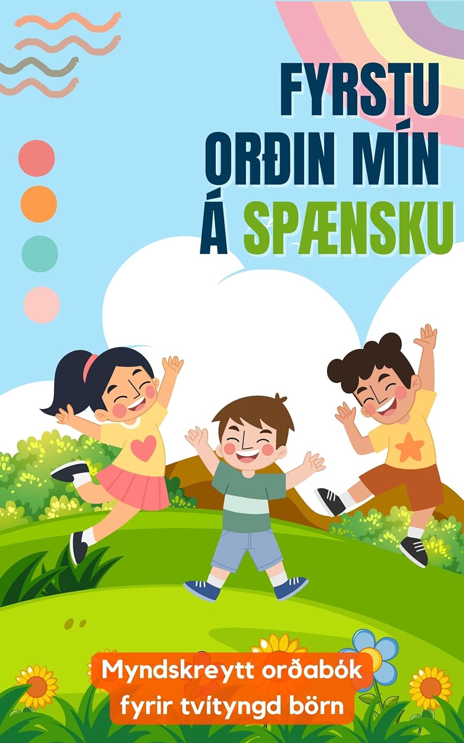 Fyrstu orðin mín á spænsku: Tvítyngd barnabók | Með myndskreytingum