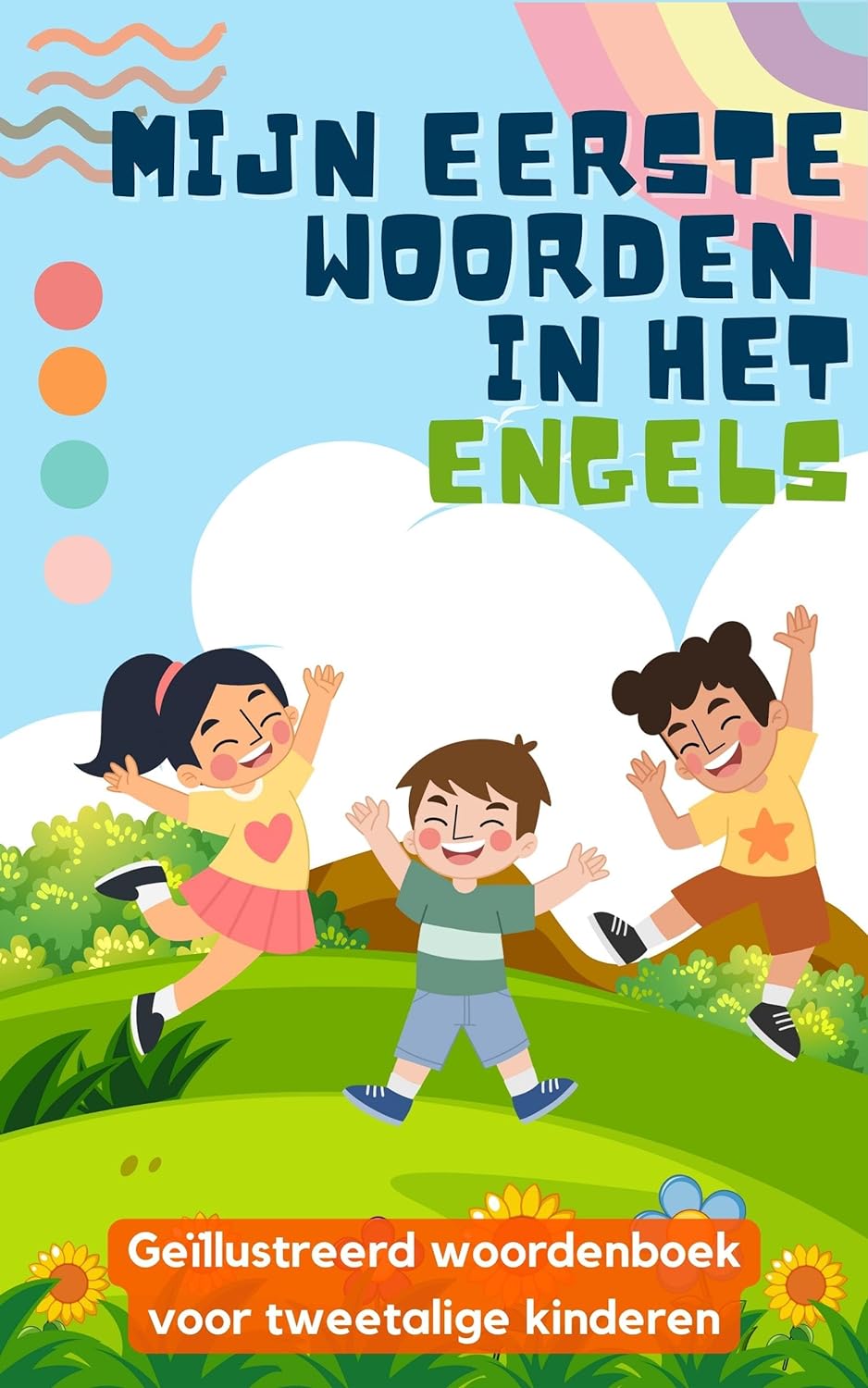 Mijn eerste woorden in het Engels: Tweetalig boek voor kinderen | Met illustraties