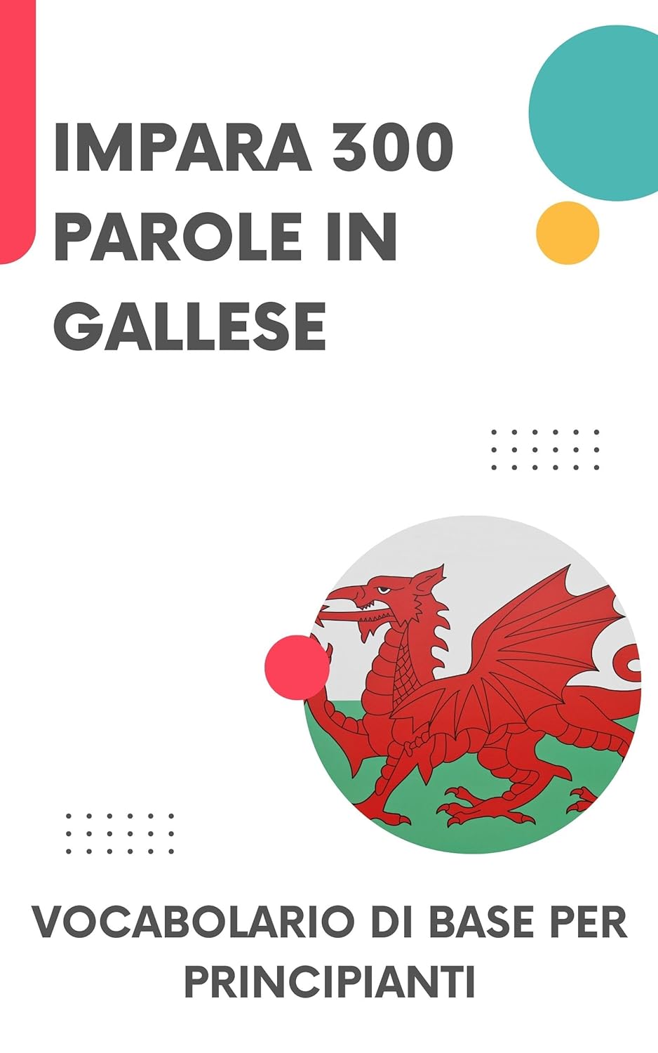 Impara 300 parole in gallese: Vocabolario di base per principianti
