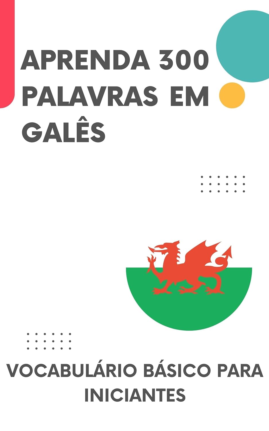 Aprenda 300 Palavras em Galês: Vocabulário básico para iniciantes