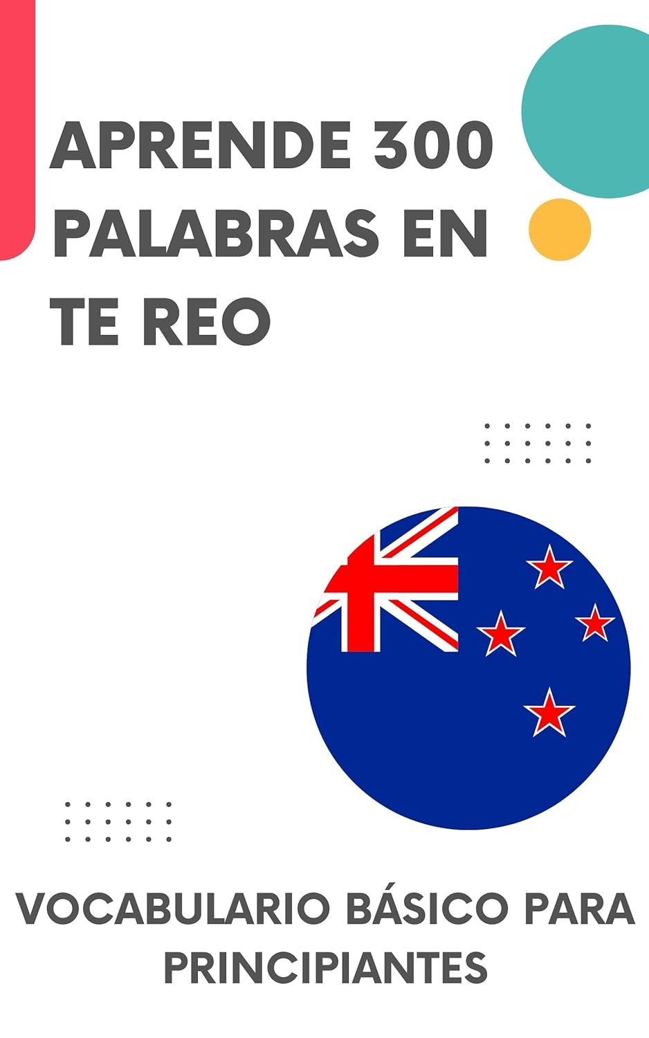 Aprende 300 palabras en Te Reo: Vocabulario básico para principiantes