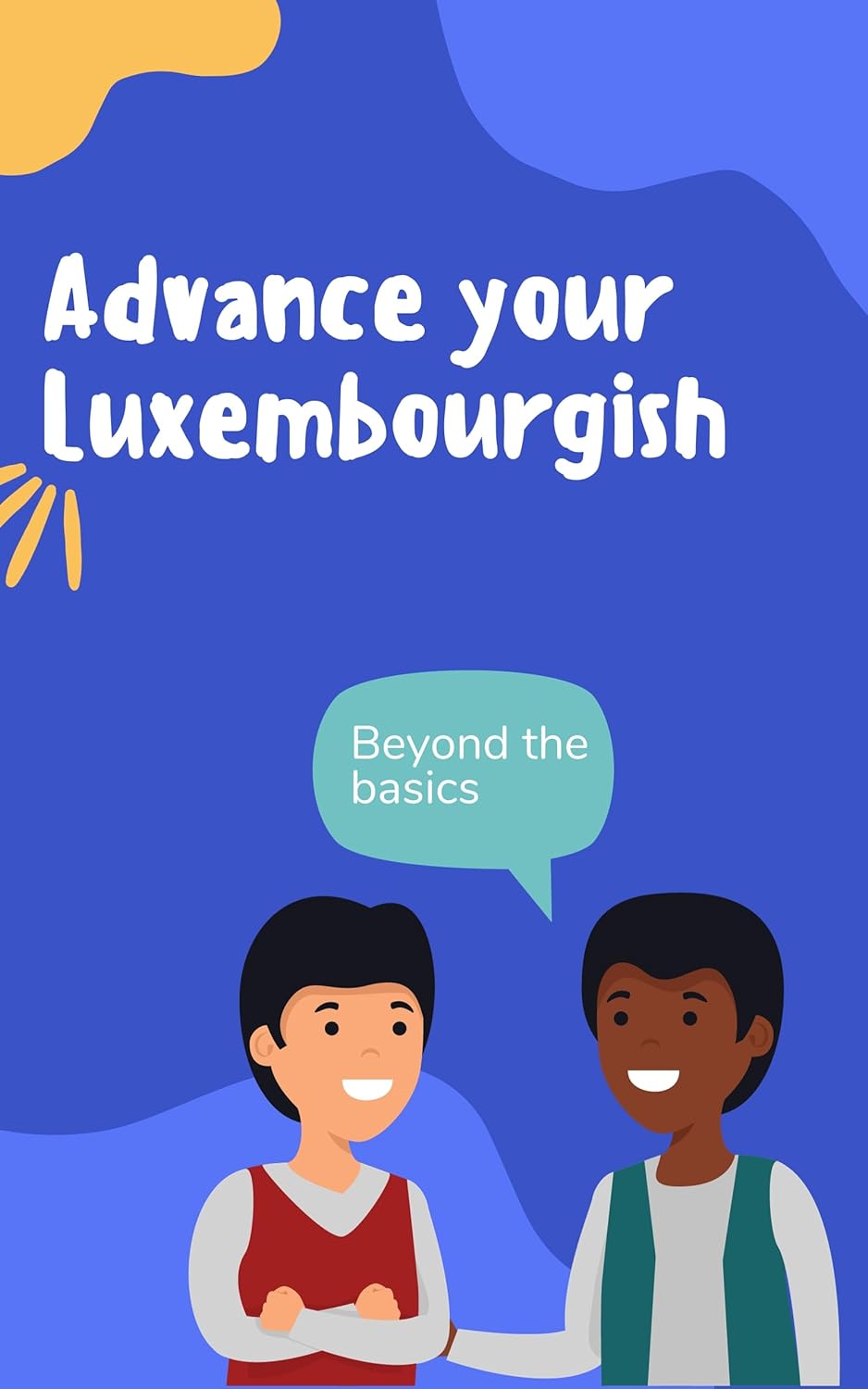 Advance your Luxembourgish: Phrases and expressions to take your Luxembourgish to the next level