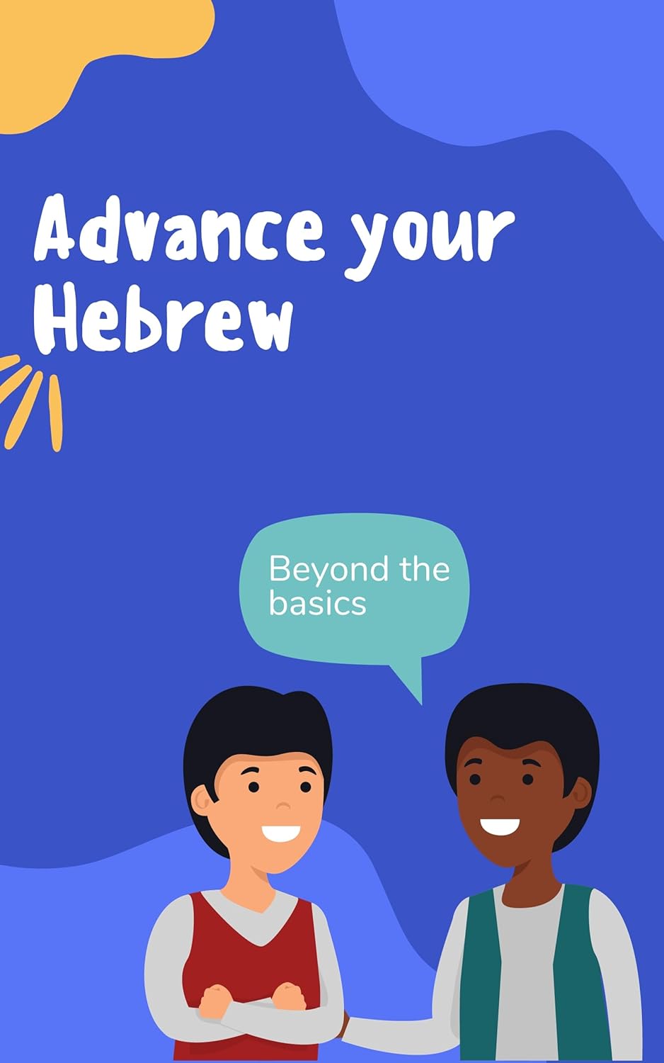 Advance your Hebrew: Phrases and expressions to take your Hebrew to the next level