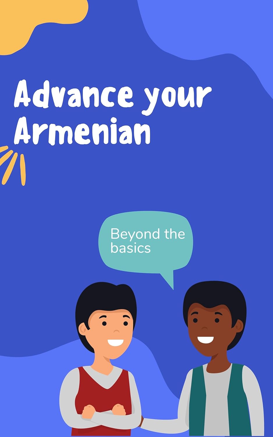 Advance your Armenian: Phrases and expressions to take your Armenian to the next level