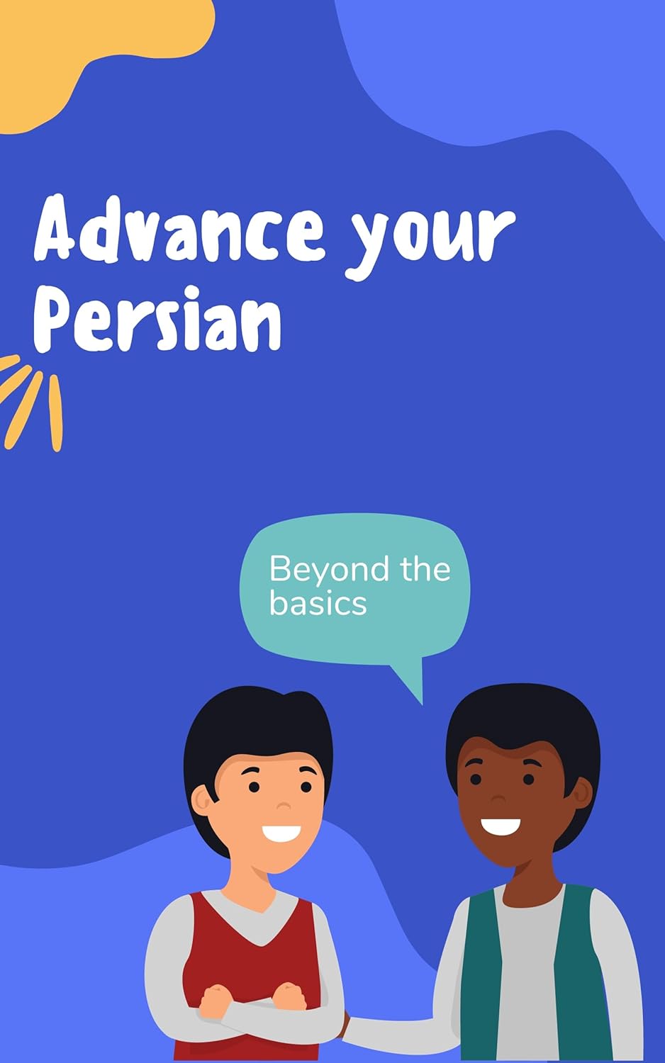 Advance your Persian: Phrases and expressions to take your Persian to the next level
