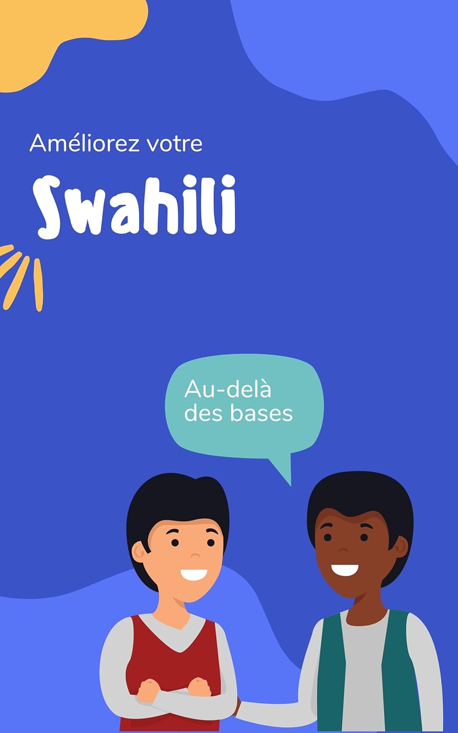 Améliorez votre swahili: Au-delà des bases
