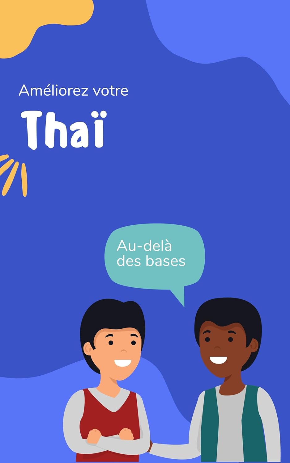 Améliorez votre thaï: Au-delà des bases