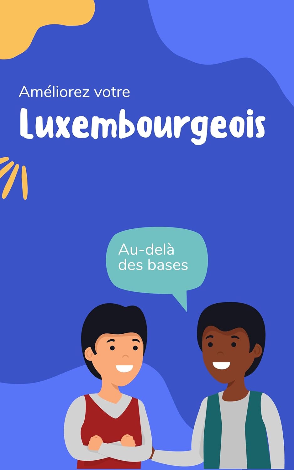 Améliorez votre luxembourgeois: Au-delà des bases
