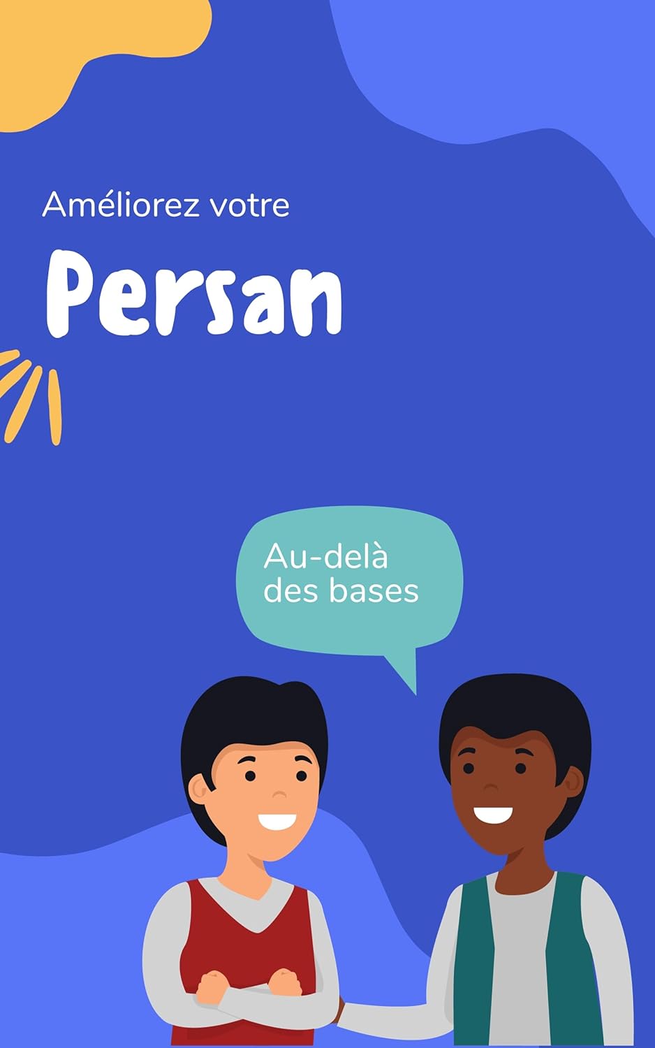 Améliorez votre persan: Au-delà des bases
