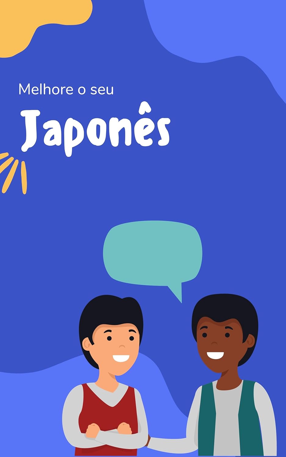 Melhore o seu Japonês: Frases e expressões para levar seu Japonês ao próximo nível