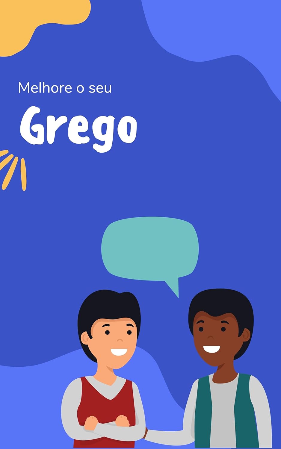 Melhore o seu Grego: Frases e expressões para levar seu Grego ao próximo nível