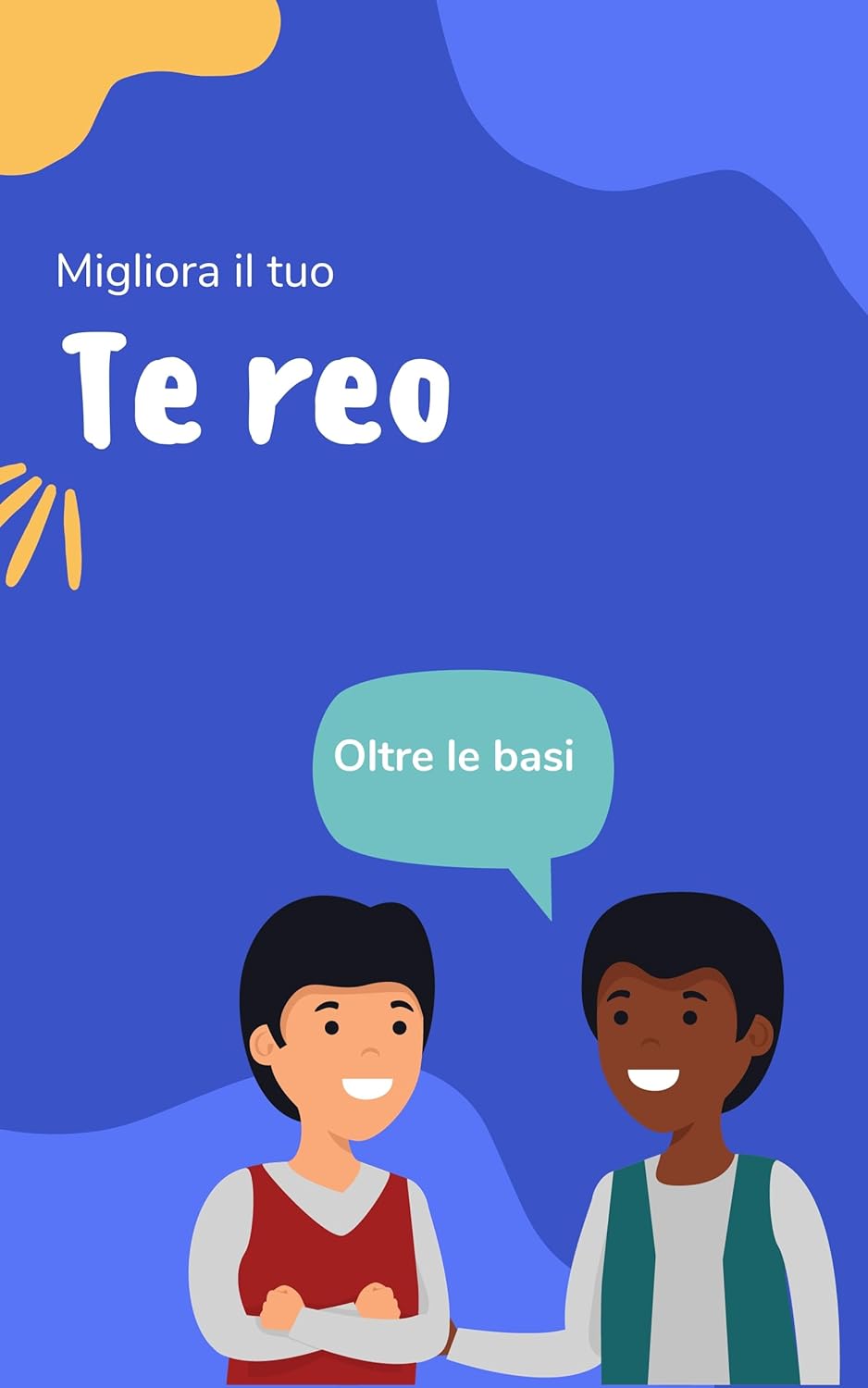 Migliora il tuo te reo: Oltre le basi