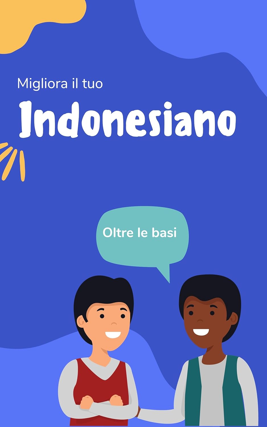 Migliora il tuo indonesiano: Oltre le basi