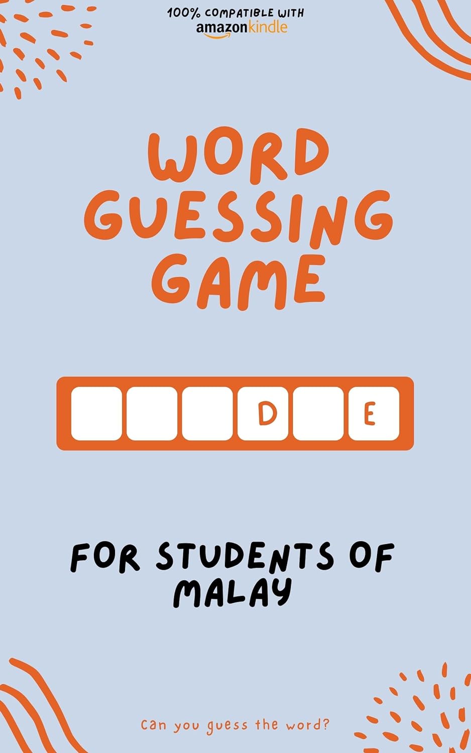 Word guessing game for students of Malay: Learn by playing! Learn new words and have fun | Compatible with all Kindle versions