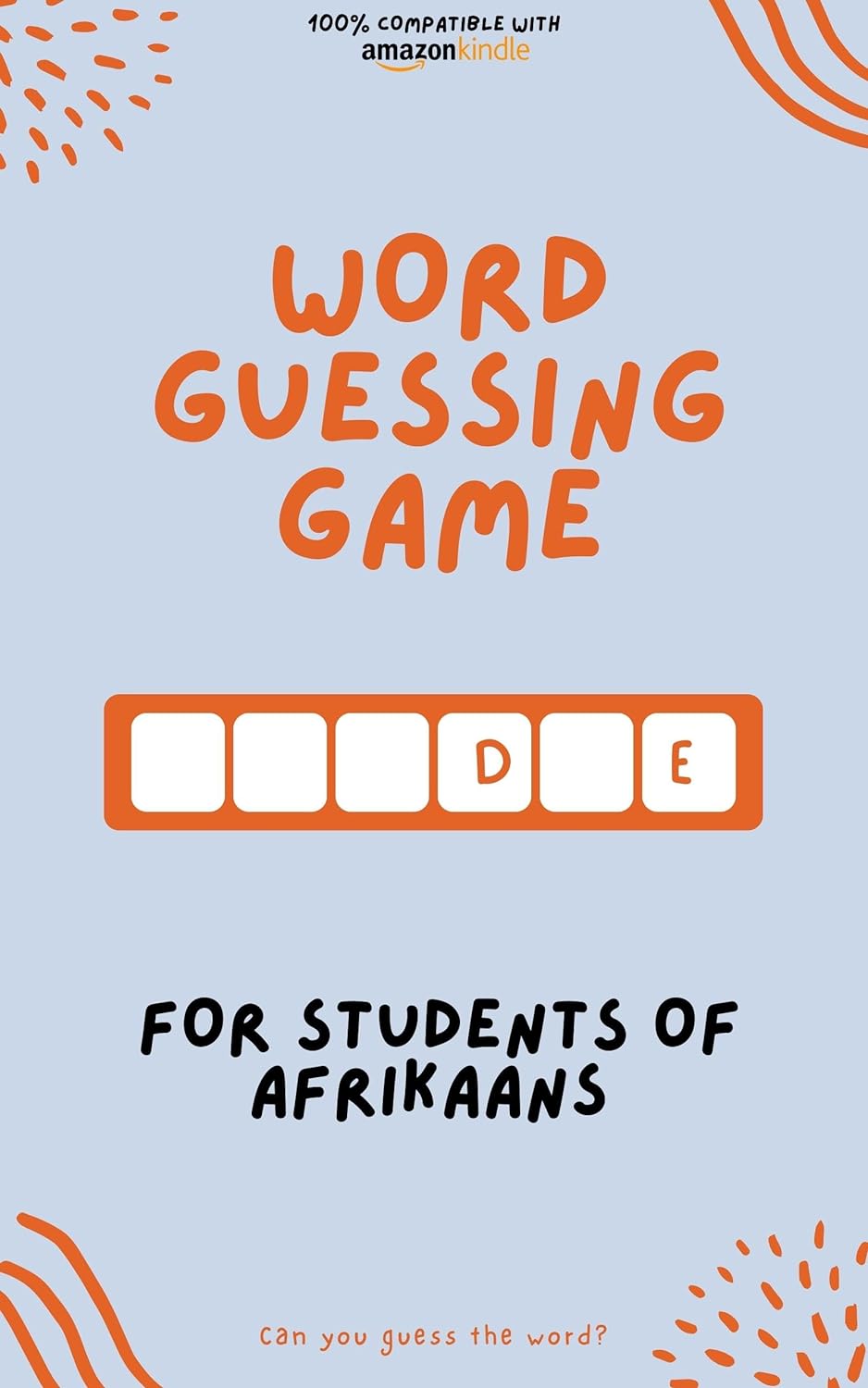 Word guessing game for students of Afrikaans: Learn by playing! Learn new words and have fun | Compatible with all Kindle versions
