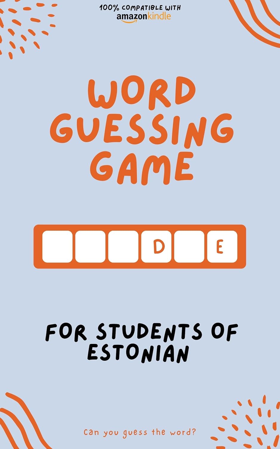 Word guessing game for students of Estonian: Learn by playing! Learn new words and have fun | Compatible with all Kindle versions
