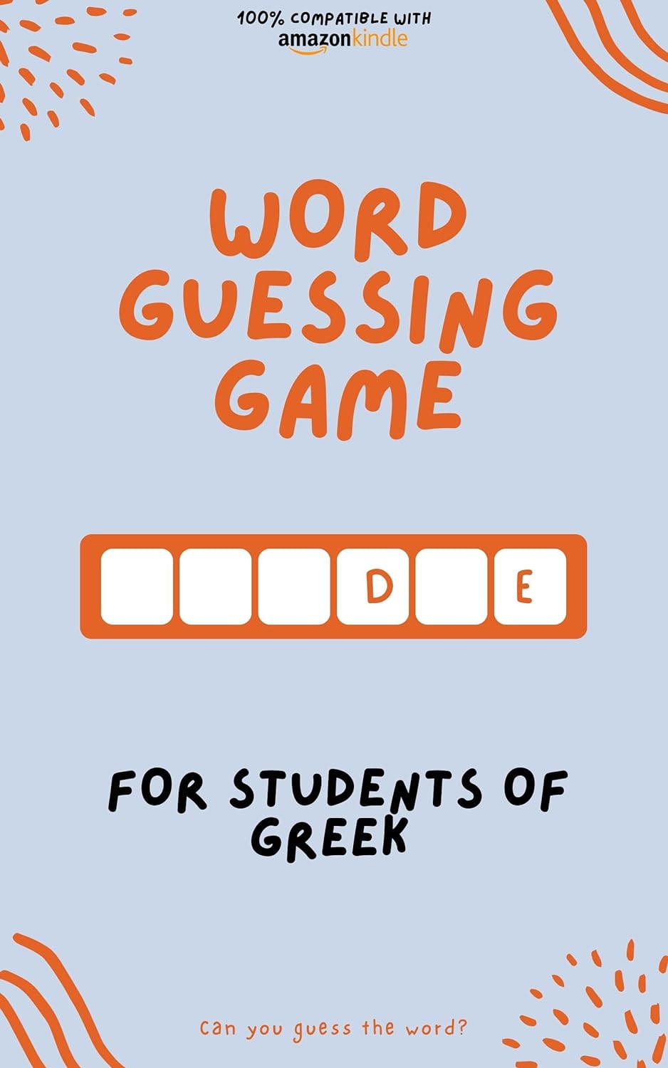 Word guessing game for students of Greek: Learn by playing! Learn new words and have fun | Compatible with all Kindle versions