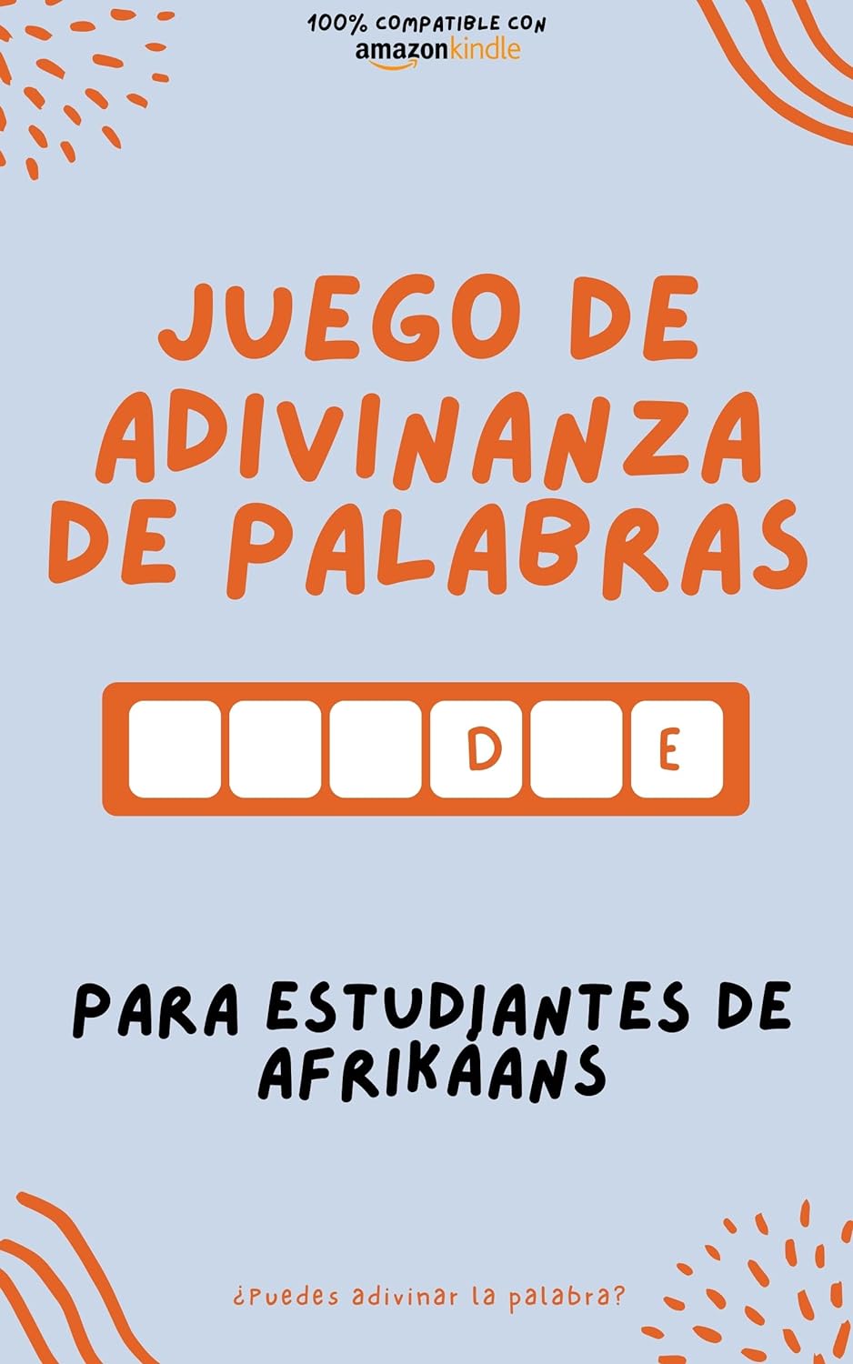 Juego de adivinanza de palabras para estudiantes de afrikáans: ¡Aprende jugando! Aprende nuevas palabras y diviértete | Compatible con todas las versiones de Kindle