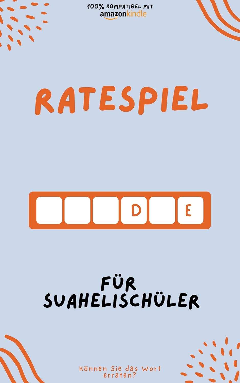 Ratespiel für Suahelischüler: Durch Spielen lernen! Neue Wörter lernen und Spaß haben | Kompatibel mit allen Kindle-Versionen
