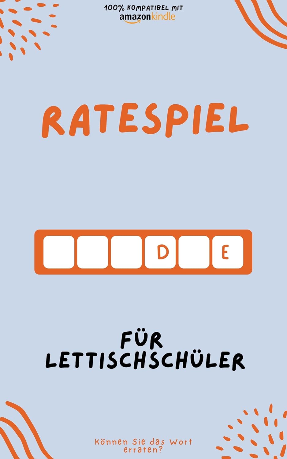 Ratespiel für Lettischschüler: Durch Spielen lernen! Neue Wörter lernen und Spaß haben | Kompatibel mit allen Kindle-Versionen