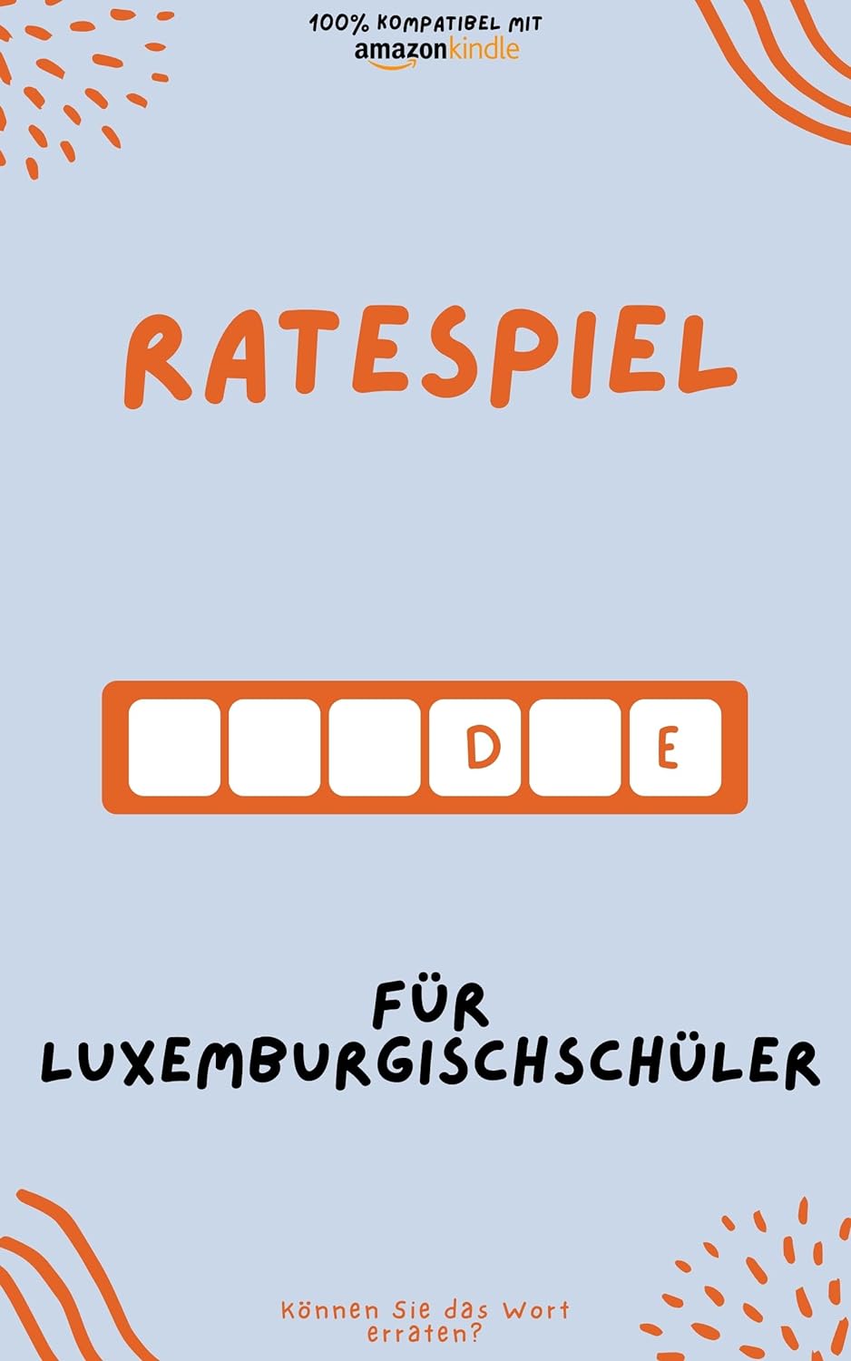 Ratespiel für Luxemburgischschüler: Durch Spielen lernen! Neue Wörter lernen und Spaß haben | Kompatibel mit allen Kindle-Versionen
