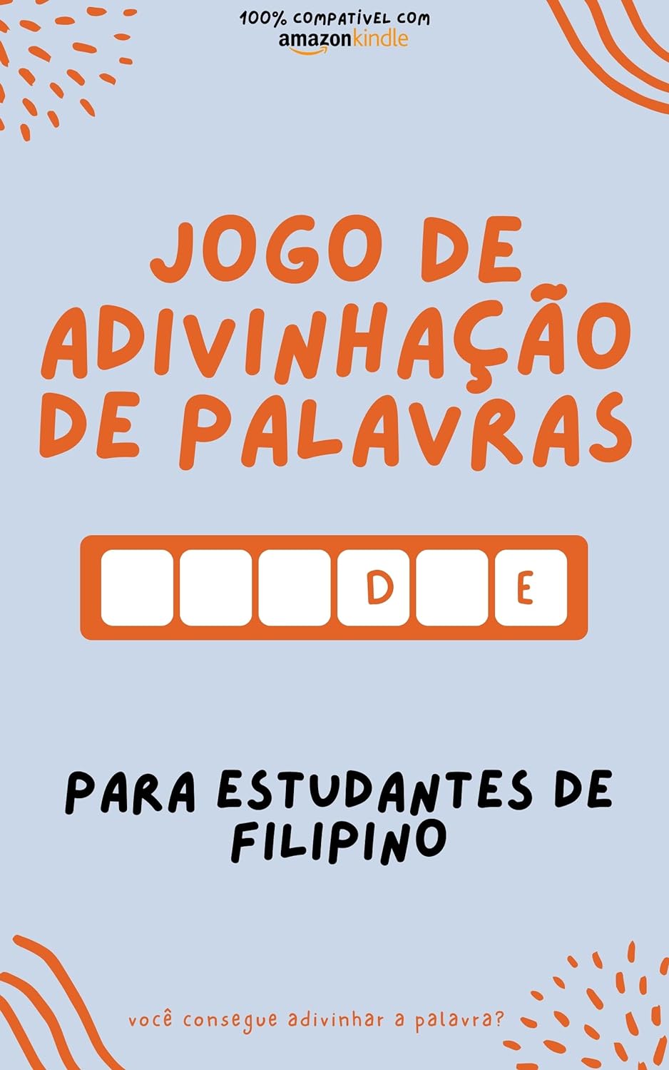 Jogo de adivinhação de palavras para estudantes de Filipino: Aprenda brincando! Aprenda novas palavras e divirta-se | Compatível com todas as versões do Kindle