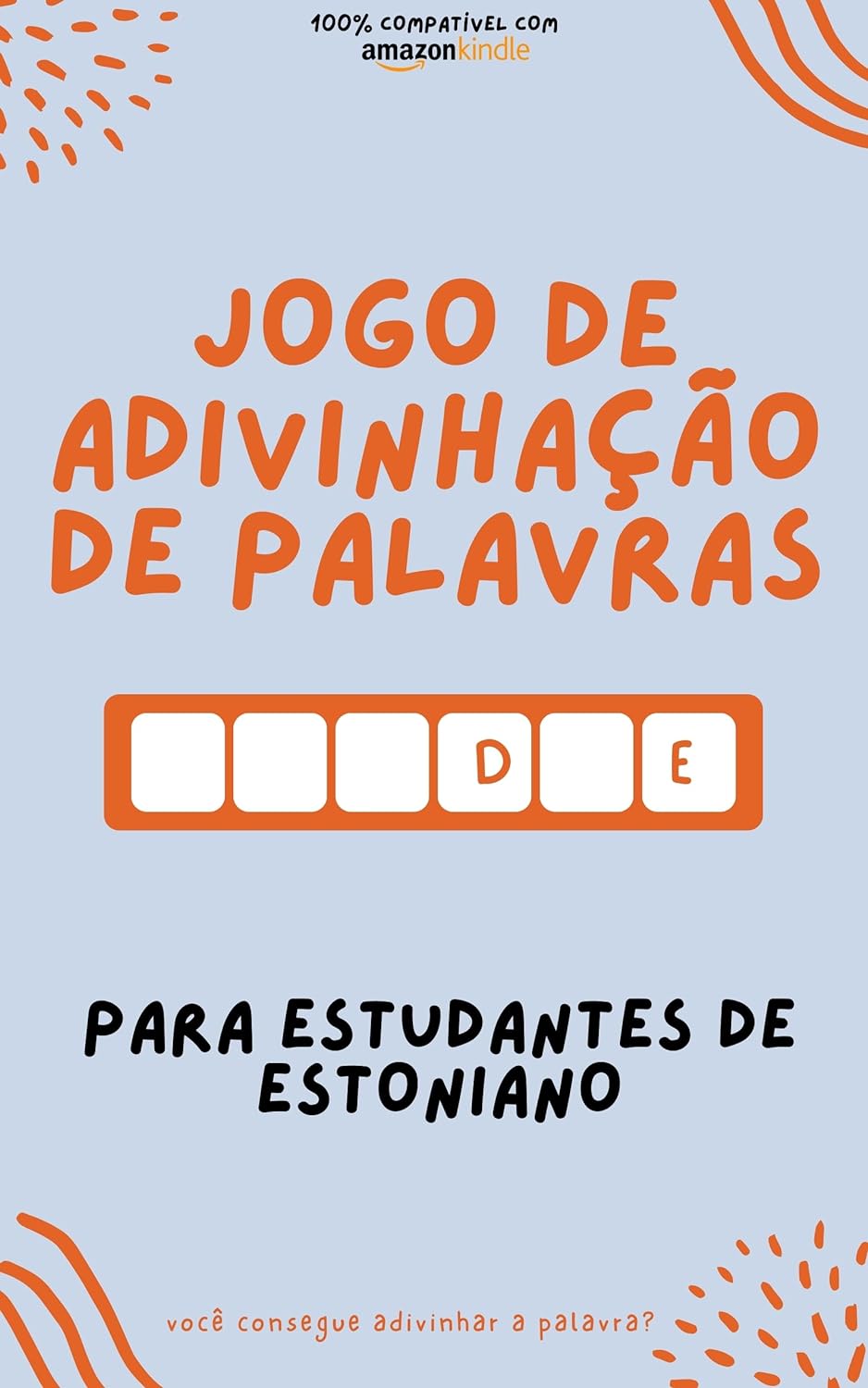 Jogo de adivinhação de palavras para estudantes de Estoniano: Aprenda brincando! Aprenda novas palavras e divirta-se | Compatível com todas as versões do Kindle
