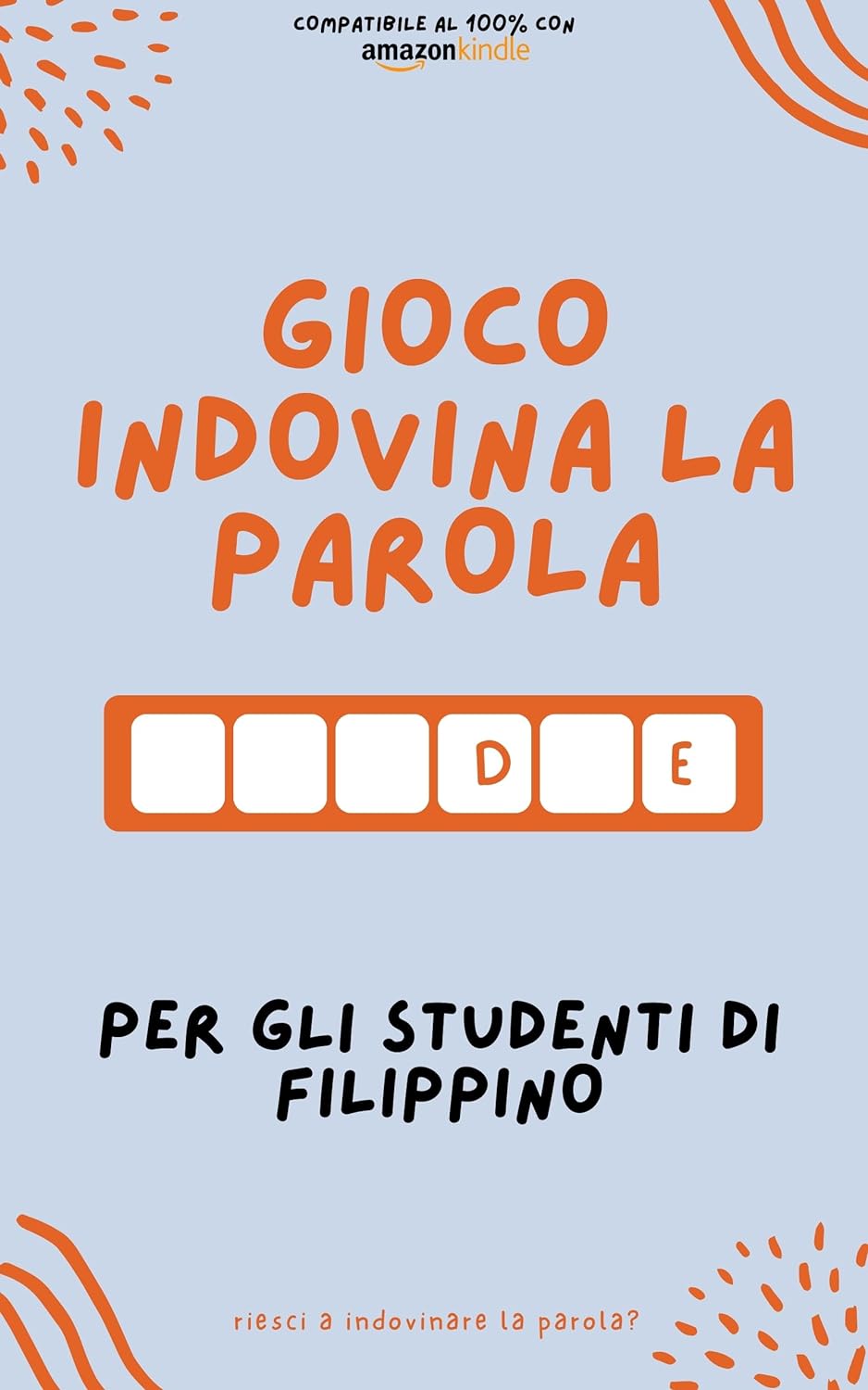 Gioco indovina la parola per gli studenti di filippino: Impara giocando! Impara nuove parole e divertiti | Compatibile con tutte le versioni di Kindle