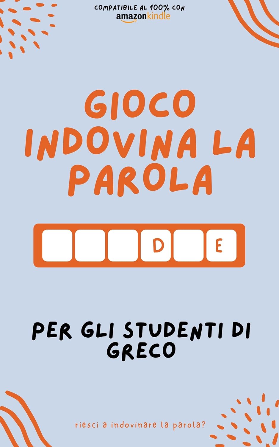 Gioco indovina la parola per gli studenti di greco: Impara giocando! Impara nuove parole e divertiti | Compatibile con tutte le versioni di Kindle