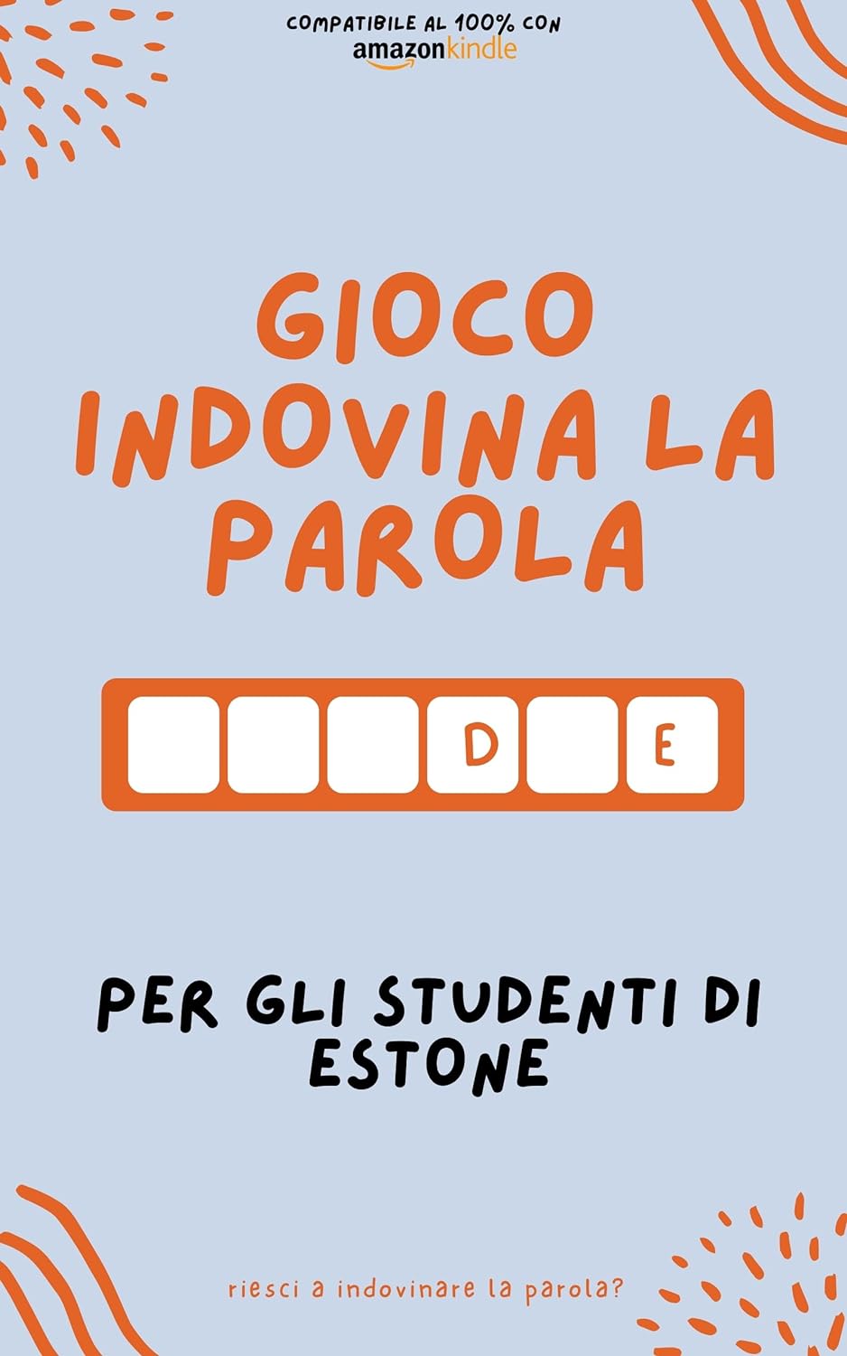 Gioco indovina la parola per gli studenti di estone: Impara giocando! Impara nuove parole e divertiti | Compatibile con tutte le versioni di Kindle