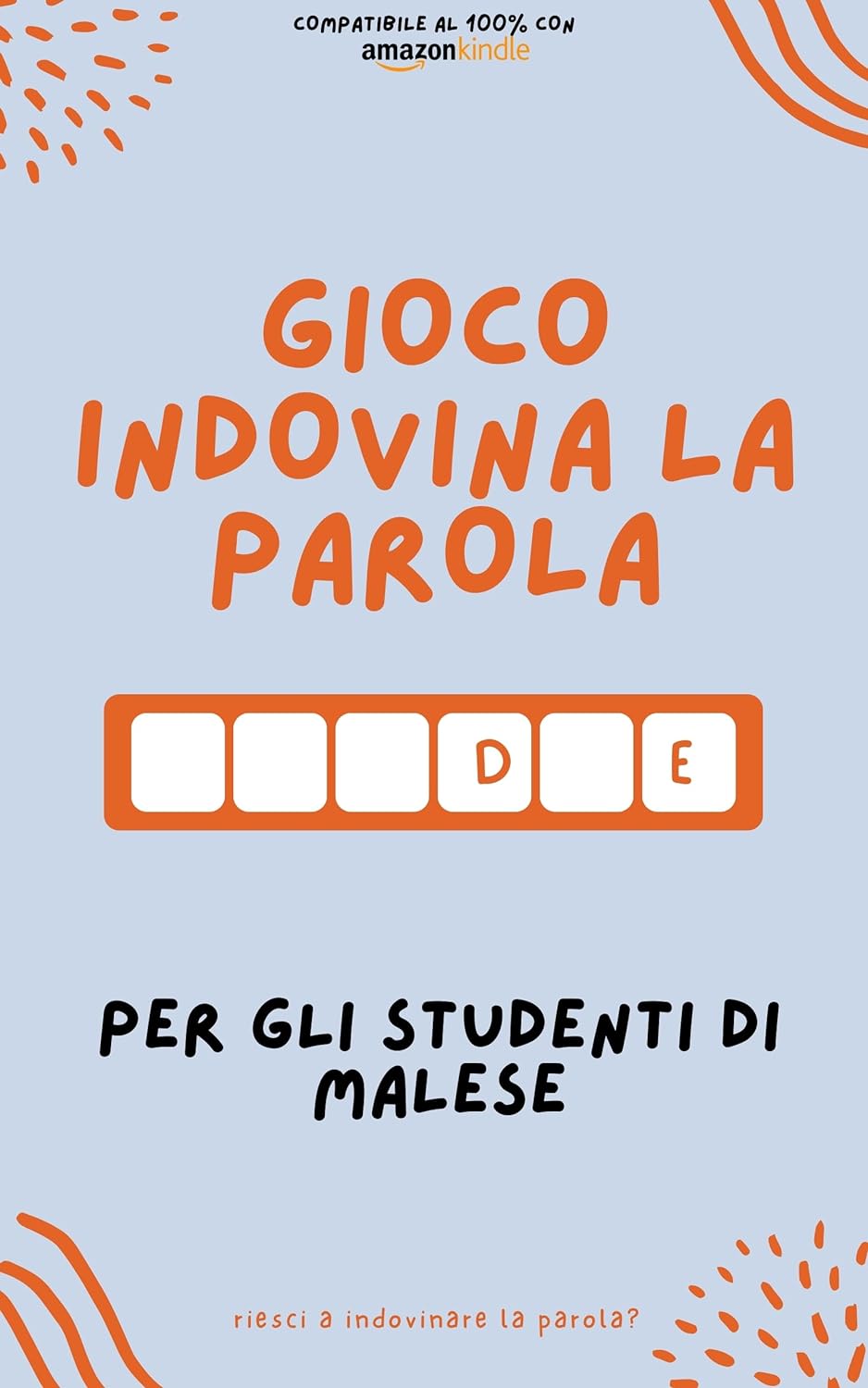 Gioco indovina la parola per gli studenti di malese: Impara giocando! Impara nuove parole e divertiti | Compatibile con tutte le versioni di Kindle