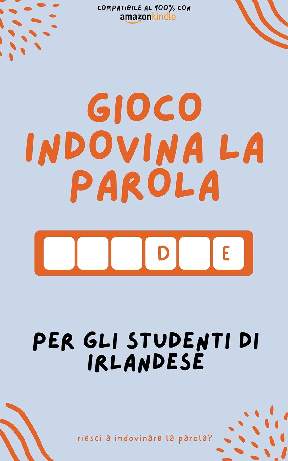 Gioco indovina la parola per gli studenti di irlandese: Impara giocando! Impara nuove parole e divertiti | Compatibile con tutte le versioni di Kindle