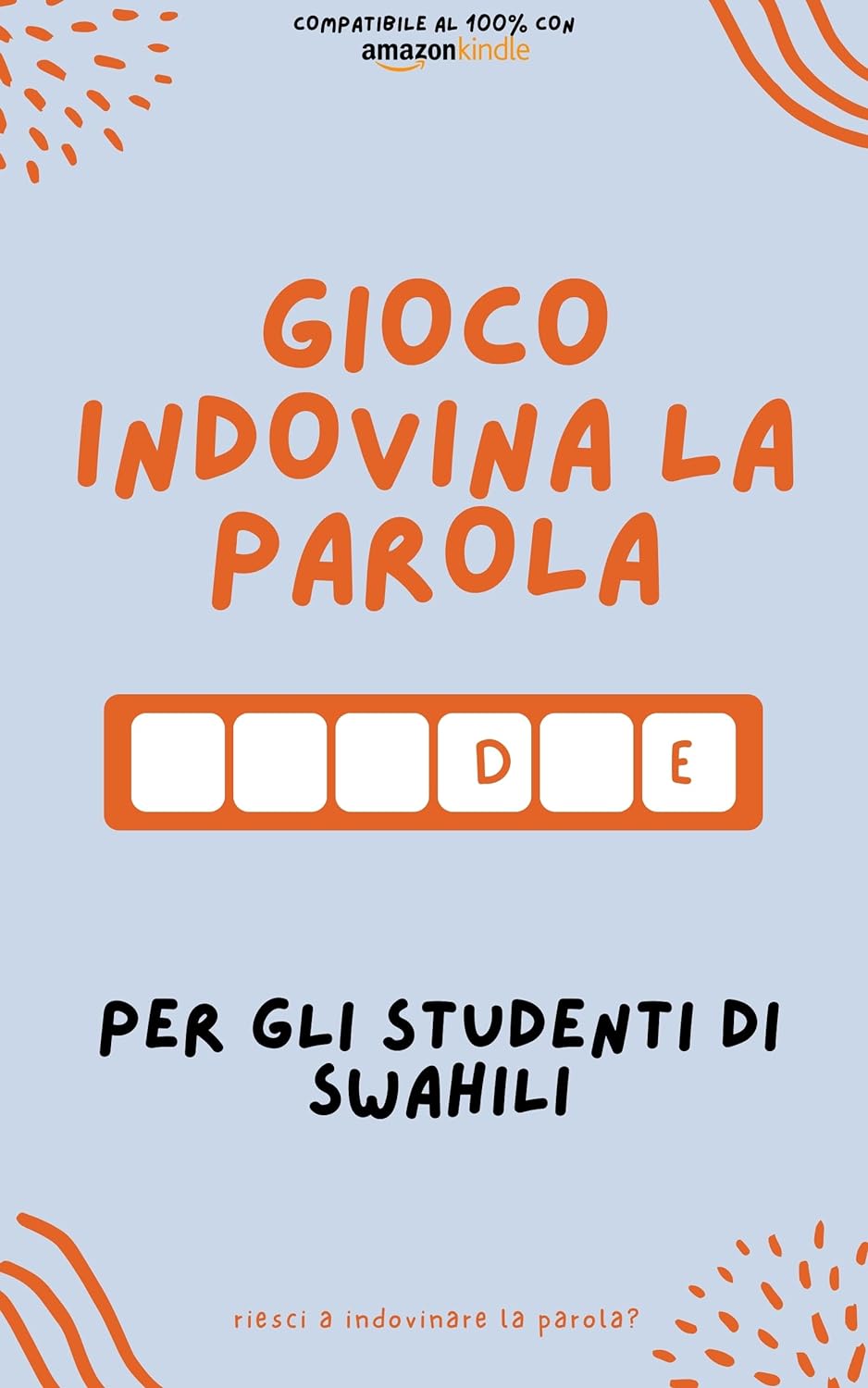 Gioco indovina la parola per gli studenti di swahili: Impara giocando! Impara nuove parole e divertiti | Compatibile con tutte le versioni di Kindle