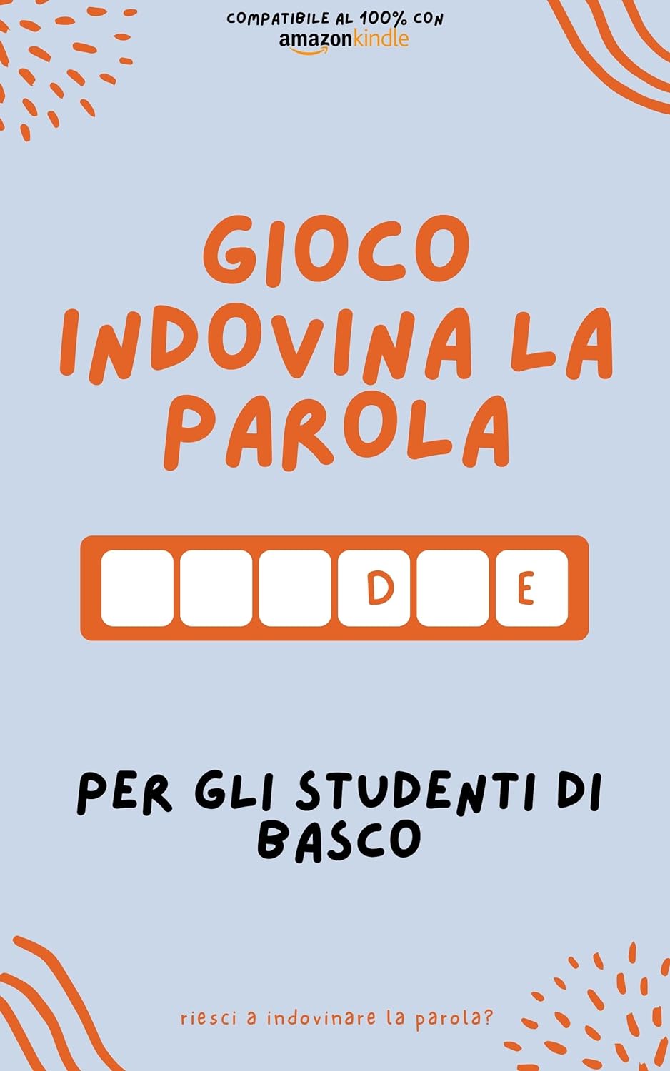 Gioco indovina la parola per gli studenti di basco: Impara giocando! Impara nuove parole e divertiti | Compatibile con tutte le versioni di Kindle