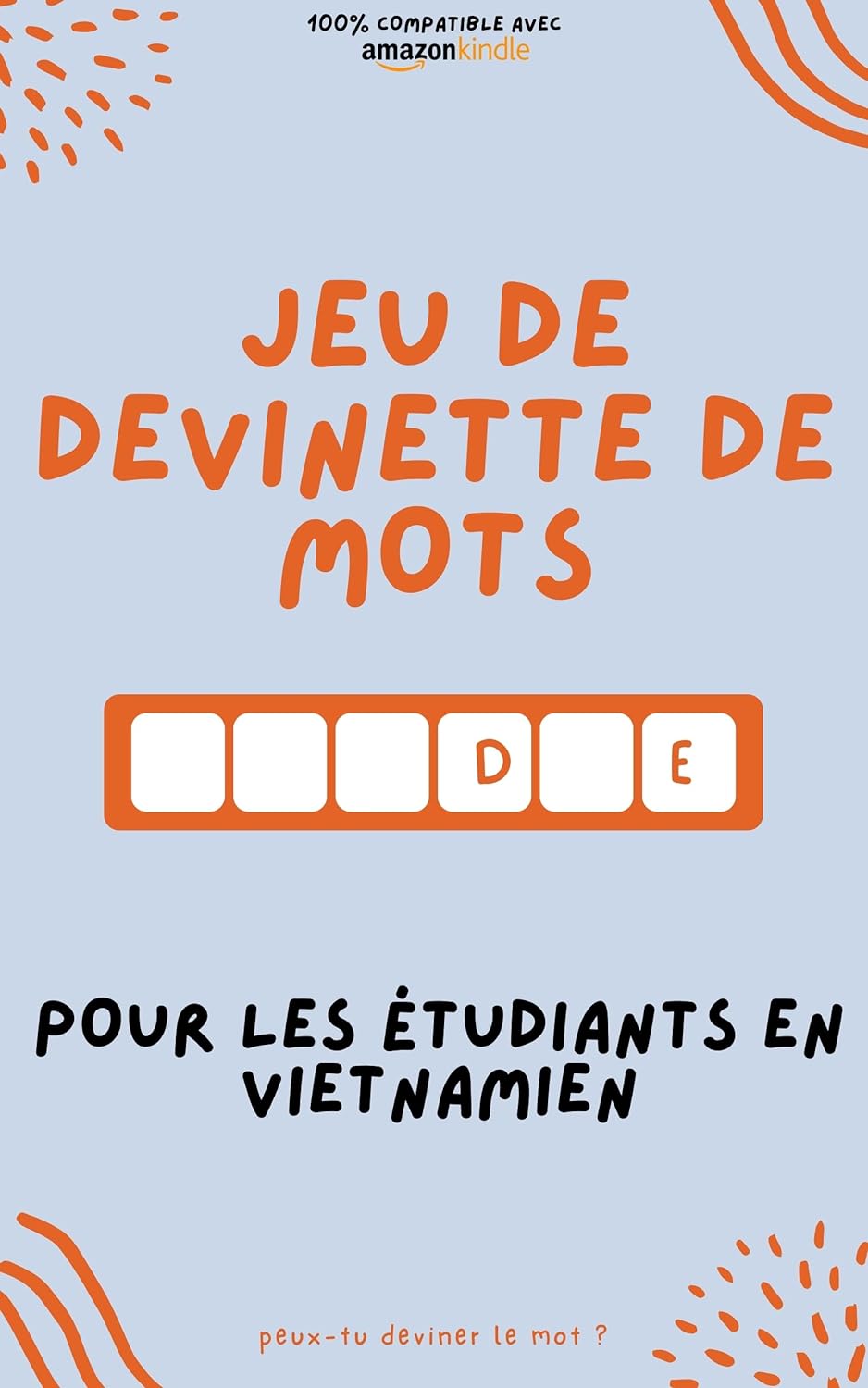 Jeu de devinette de mots pour les étudiants en vietnamien: Apprenez en jouant ! Apprenez de nouveaux mots et amusez-vous | Compatible avec toutes les versions Kindle
