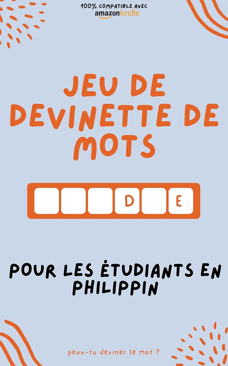 Jeu de devinette de mots pour les étudiants en philippin: Apprenez en jouant ! Apprenez de nouveaux mots et amusez-vous | Compatible avec toutes les versions Kindle