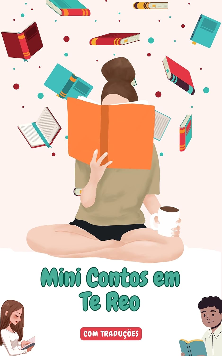 Mini Contos em Te Reo com traduçāo em Português: Mini Estórias para Expandir o Seu Vocabulário e Aprender Te Reo