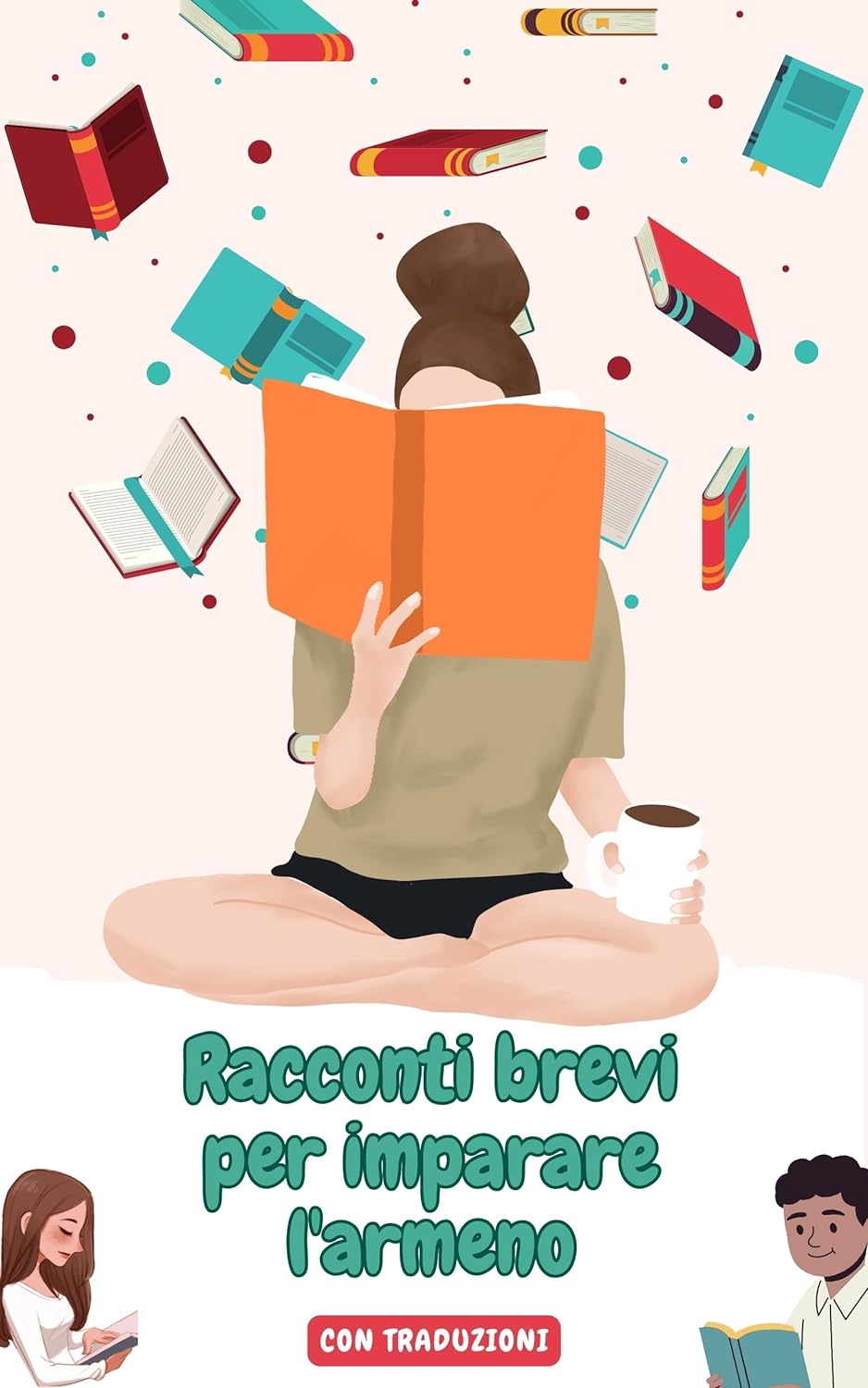 Racconti brevi per imparare l'armeno con traduzioni in italiano: Esercitazioni di lettura per facilitare l'apprendimento