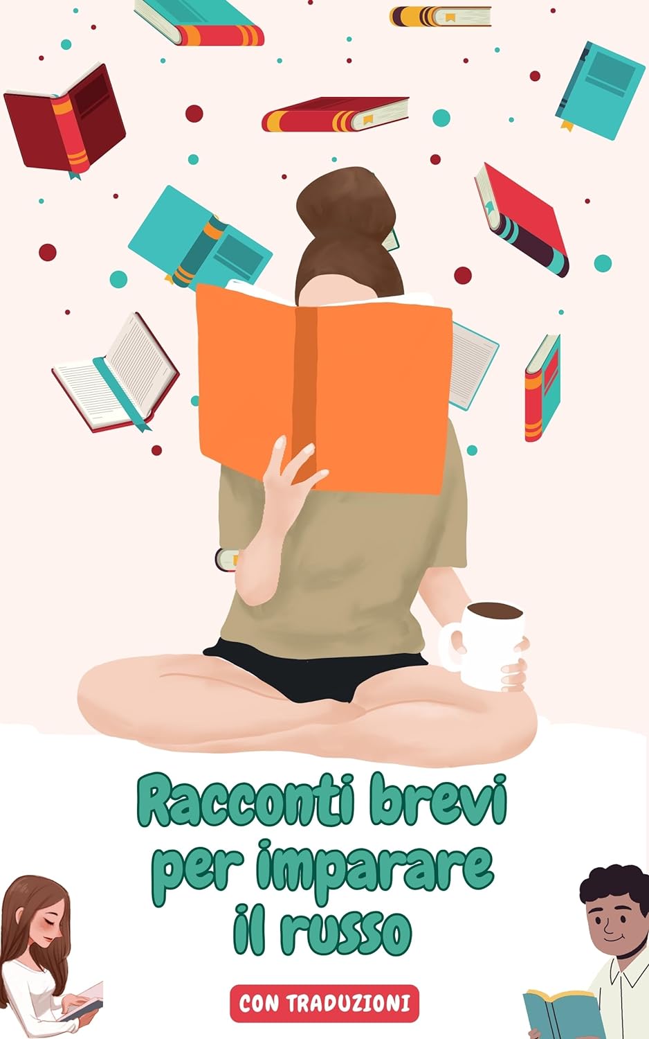 Racconti brevi per imparare il russo con traduzioni in italiano: Esercitazioni di lettura per facilitare l'apprendimento