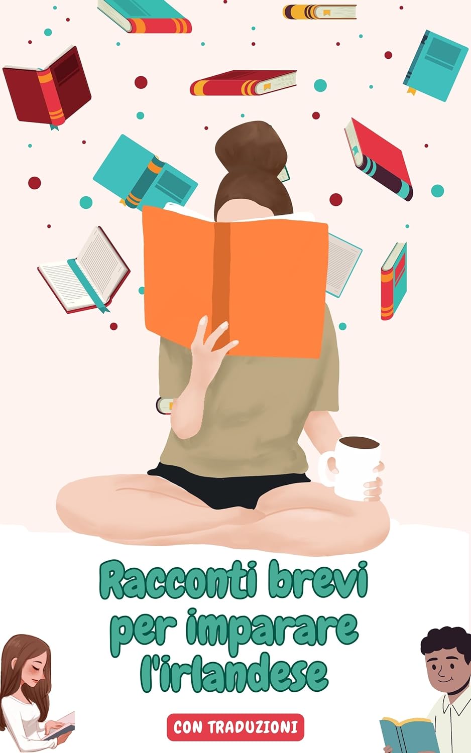 Racconti brevi per imparare l'irlandese con traduzioni in italiano: Esercitazioni di lettura per facilitare l'apprendimento