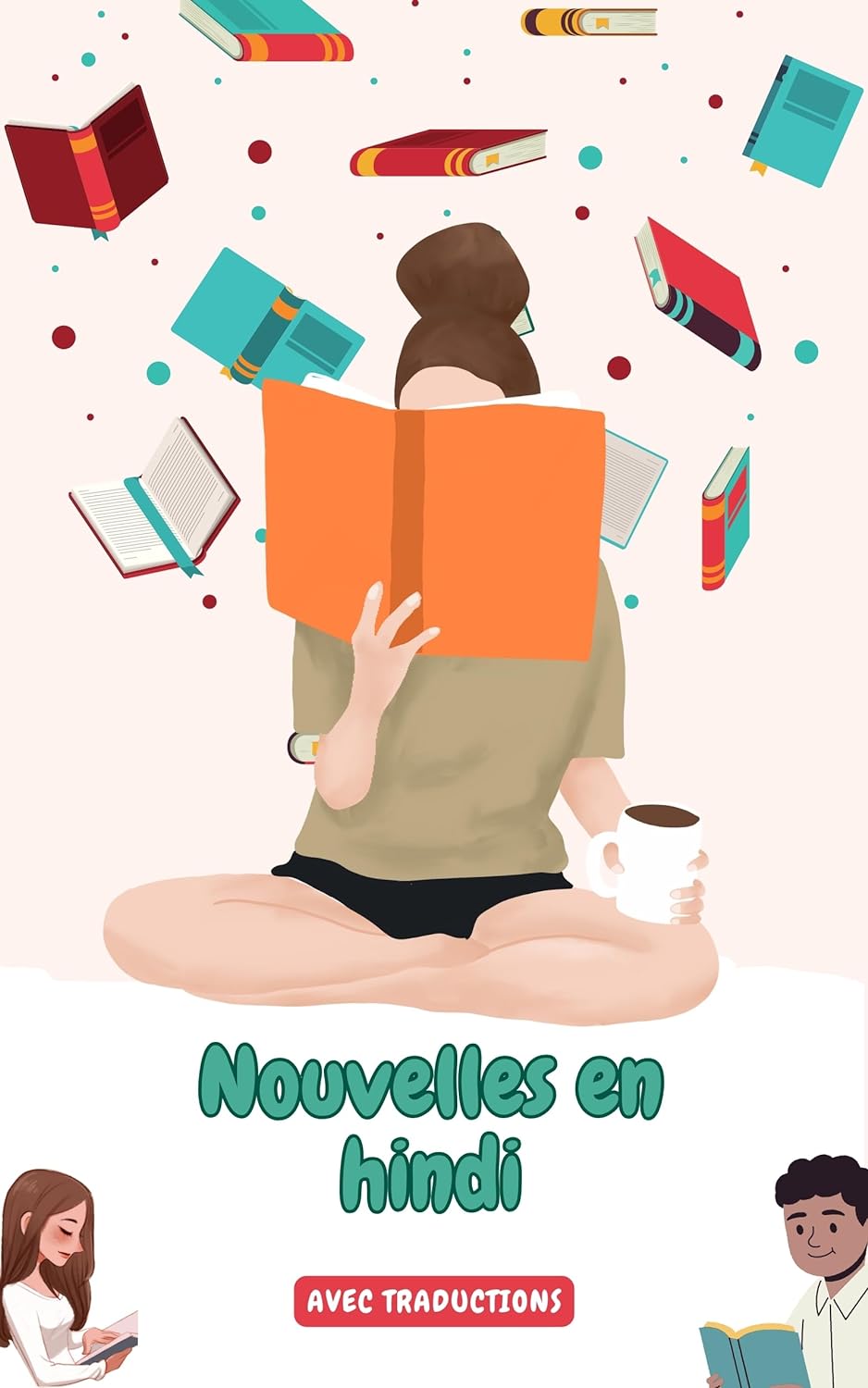 Nouvelles en hindi avec traductions en français: Améliorez votre hindi grâce à la pratique de la lecture