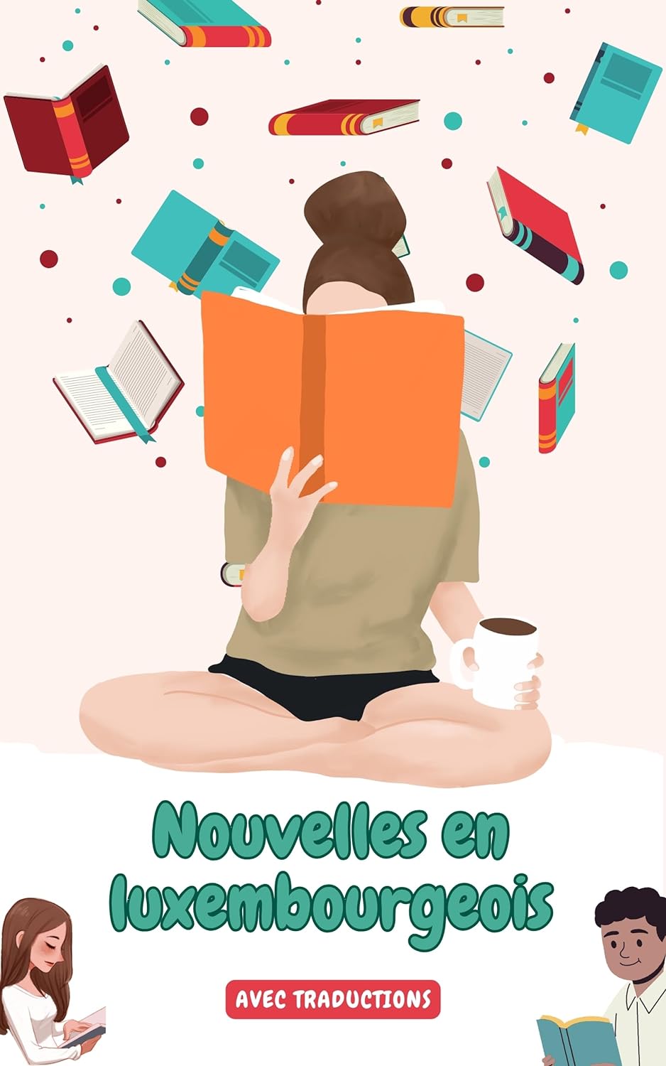 Nouvelles en luxembourgeois avec traductions en français: Améliorez votre luxembourgeois grâce à la pratique de la lecture