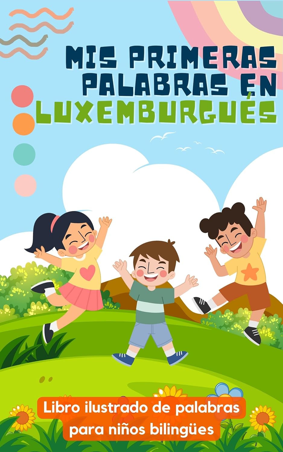 Mis primeras palabras en luxemburgués: Aprender luxemburgués para niños | Libro bilingüe para niños | Con ilustraciones